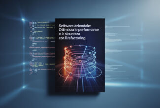 Software Aziendale: Ottimizza le Performance e la Sicurezza con il Refactoring